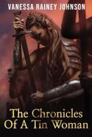 Chronicles Of A Tin Woman 0692179704 Book Cover