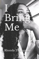 I Bring Me B087SDHQVC Book Cover