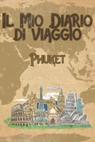 Il mio diario di viaggio Phuket: 6x9 Diario di viaggio I Taccuino con liste di controllo da compilare I Un regalo perfetto per il tuo viaggio in ... e per ogni viaggiatore (Italian Edition) 1699984360 Book Cover