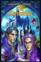 The Chronicler B0C91RSC3J Book Cover