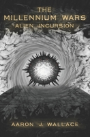 The Millennium Wars: Alien Incursion 0645592900 Book Cover