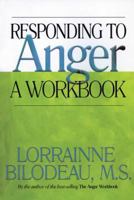 Responding to Anger : A Workbook 1568386249 Book Cover