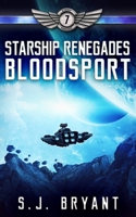 Starship Renegades: Bloodsport B086Y7DTF7 Book Cover