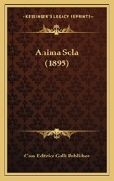 Anima Sola (1895) 1168205867 Book Cover