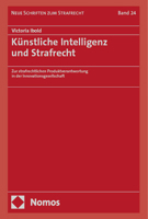 Kunstliche Intelligenz Und Strafrecht: Zur Strafrechtlichen Produktverantwortung in Der Innovationsgesellschaft (German Edition) 3756010651 Book Cover