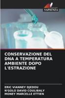 CONSERVAZIONE DEL DNA A TEMPERATURA AMBIENTE DOPO L'ESTRAZIONE (Italian Edition) 6206841987 Book Cover