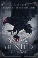 Snow Hunted (Reign of the Wicked series) 1957245069 Book Cover