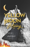 Yellow Moon Rising (Yellow Moon series) B0F44CHNDS Book Cover