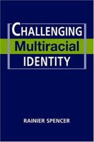 Challenging Multiracial Identity 1588264246 Book Cover