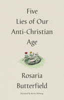 Five Lies of Our Anti-Christian Age 1433573539 Book Cover