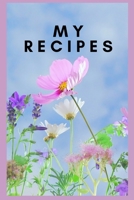 MY RECIPES: Blank Recipe Book to Write In: A Collection of All the Meals I Love B083XX4WYB Book Cover