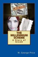The Millennium Scheme: A Story of Greed 1530302153 Book Cover