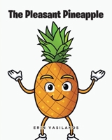 The Pleasant Pineapple B0CFSWH553 Book Cover