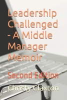 Leadership Challenged - A Middle Manager Memoir: Second Edition B0DV959P14 Book Cover