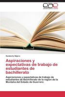 Aspiraciones y Expectativas de Trabajo de Estudiantes de Bachillerato 3848461064 Book Cover