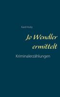 Jo Wendler deckt auf: Kriminalerzählungen 383913613X Book Cover