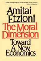 Moral Dimension : Toward a New Economics 0029099005 Book Cover