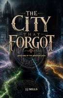 The City That Forgot: Book 1 of the Meridian Saga B0H4Q8FJ6K Book Cover