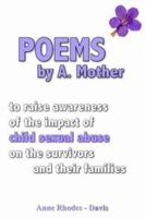 Poems by a Mother: To Raise Awareness of the Impact of Child Sexual Abuse on the Survivors and Their Families 142088350X Book Cover