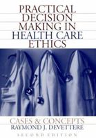 Practical Decision Making In Health Care Ethics: Cases and Concepts 0878407634 Book Cover
