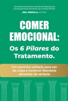 Comer Emocional: Os 6 Pilares do Tratamento: Um caminho validado para sair da culpa e construir liberdade alimentar de verdade (Portuguese Edition) B0FL98YG8J Book Cover