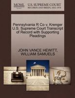 Pennsylvania R Co v. Krenger U.S. Supreme Court Transcript of Record with Supporting Pleadings 1270368133 Book Cover