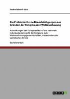 Die Problematik von Benachteiligungen aus Gründen der Religion oder Weltanschauung: Auswirkungen des Europarechts auf das nationale ... der katholischen Kirche 3640099060 Book Cover