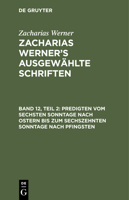 Predigten Vom Sechsten Sonntage Nach Ostern Bis Zum Sechszehnten Sonntage Nach Pfingsten 3112432657 Book Cover