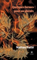 Quelques larmes pour un ph�nix B09BGHVSN2 Book Cover