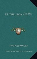 At The Lion 1165307138 Book Cover