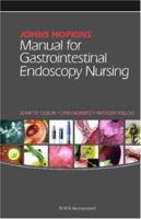 Johns Hopkins Manual for Gastrointestinal Endoscopy Nursing B0075L4M7Y Book Cover