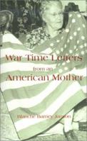 War Time Letters from an American Mother 1587218275 Book Cover