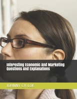 Interesting Economic And Marketing Questions And Explanations 1079483349 Book Cover