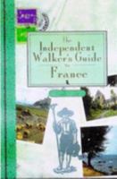 The Independent Walker's Guide to France 0900075597 Book Cover