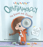 Ophthalmology for Babies and Toddlers: A Lift-The-Flap Book about the Eyes 166571946X Book Cover