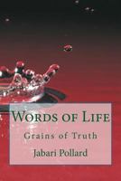 Words of Life: Grains of Truth 1537011170 Book Cover