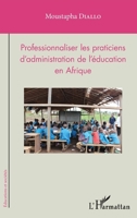 Professionnaliser les praticiens d'administration de l'éducation en Afrique (Éducations Et Sociétés) (French Edition) 2343005958 Book Cover