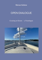Open Dialogue: Cruizing an Ocean- a Travelogue 3695760133 Book Cover