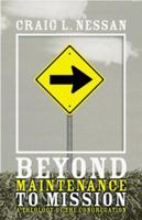 Beyond Maintenance to Mission: A Theology of the Congregation 0800631528 Book Cover