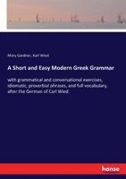 A Short and Easy Modern Greek Grammar 1015698190 Book Cover