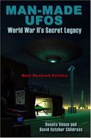 Man-made Ufos: WWII's Secret Legacy 1931882770 Book Cover