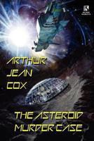 The Asteroid Murder Case: A Science Fiction Mystery 1434435741 Book Cover