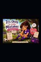 It's Okay to Make Mistakes (Emma & Little Heart Adventures) B0H3LDHGV7 Book Cover