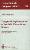 Design and Implementation of Symbolic Computation Systems: International Symposium, DISCO '92, Bath, U.K., April 13-15, 1992. Proceedings (Lecture Notes in Computer Science) 3540572724 Book Cover