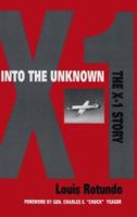 Into the Unknown: The X-1 Story 1560983051 Book Cover