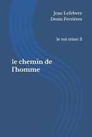 Le chemin de l'homme B0CPWRGRTJ Book Cover