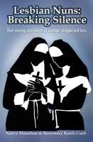 Lesbian Nuns: Breaking Silence 0930044622 Book Cover