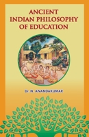 Ancient Indian Philosophy of Education B0G5PZFMRW Book Cover