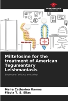 Miltefosine for the treatment of American Tegumentary Leishmaniasis 6208634431 Book Cover