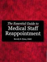 Essential Guide to Medical Staff Reappointment: [With CDROM] 1578393558 Book Cover